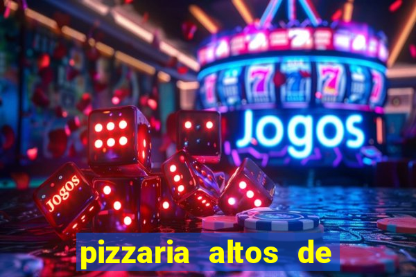 pizzaria altos de santana sjc